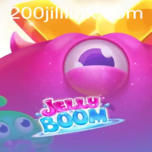 JellyBoom: An Exciting Adventure in the World of 200JILI